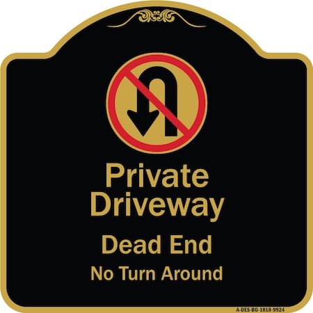 Signmission Designer Series-Private Driveway Dead End No Turn Around With Symbol, 18" x 18", BG-1818-9924 A-DES-BG-1818-9924